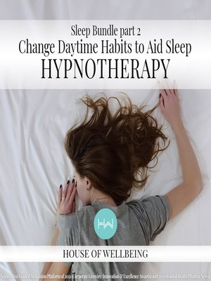 cover image of Sleep Bundle Part 2--Change daytime habits to aid sleep